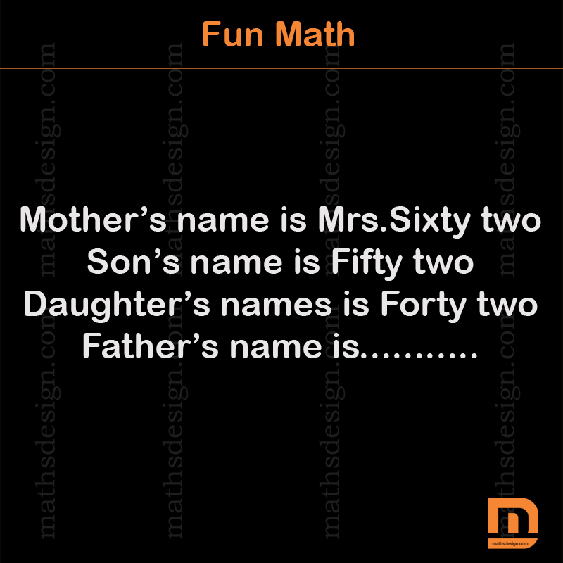 mother-s-name-is-mrs-sixty-two-son-s-name-is-fifty-two-daughter-s-name