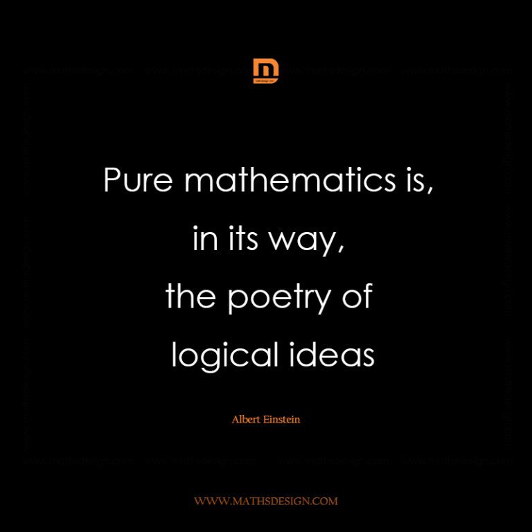 Pure mathematics is, in its way, the poetry of logical ideas - Math ...